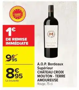Carrefour CHÂTEAU CROIX MOUTON - TERRE AMOUREUSE offre