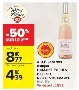 Carrefour A.O.P. Cabernet d'Anjou DOMAINE ROCHES DE FESLE REFLETS DE FRANCE offre