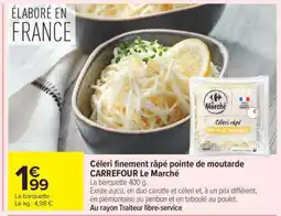 Carrefour Market Céleri finement râpé pointe de moutarde CARREFOUR Le Marché offre