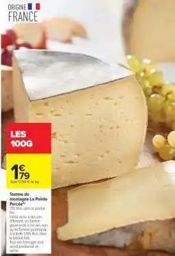 Carrefour Market Tomme de montagne La Pointe Percée offre