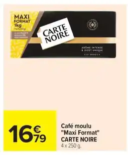 Carrefour Market Café moulu Maxi format CARTE NOIRE offre