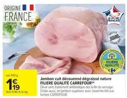 Carrefour Market Jambon cuit découenné dégraissé nature FILIERE QUALITE CARREFOUR offre
