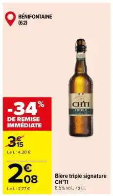 Carrefour BIÈRE TRIPLE SIGNATURE CH'TI offre