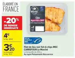 Carrefour Market Filet de lieu noir fish & chips MSC CARREFOUR Le Marché offre