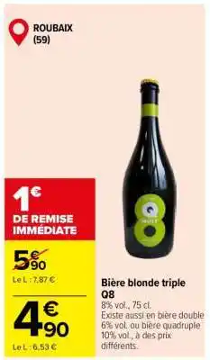Carrefour Bière blonde triple Q8 offre