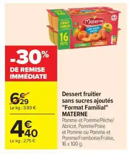 Carrefour Market Dessert fruitier sans sucres ajoutés Format Familial MATERNE offre