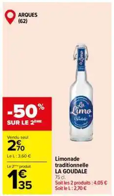 Carrefour Limonade traditionnelle LA GOUDALE offre