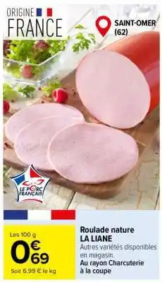 Carrefour Roulade nature LA LIANE offre