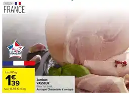 Carrefour Jambon VASSEUR offre