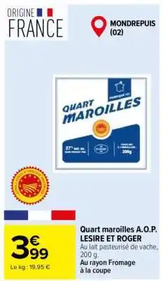 Carrefour Quart maroilles A.O.P. LESIRE ET ROGER offre