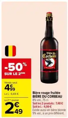 Carrefour Bière rouge fruitée BIERE DU CORBEAU offre