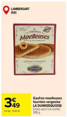 Carrefour Gaufres moelleuses fourrées vergeoise LA DUNKERQUOISE offre