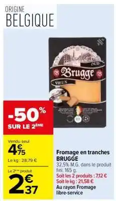 Carrefour Fromage en tranches BRUGGE offre