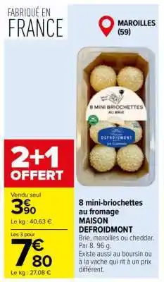 Carrefour 8 mini-briochettes au fromage MAISON DEFROIDMONT offre