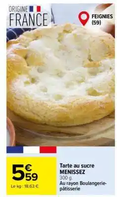 Carrefour Tarte au sucre MENISSEZ offre