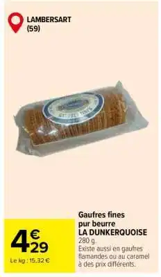 Carrefour Gaufres fines pur beurre LA DUNKERQUOISE offre