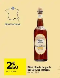 Carrefour Bière blonde de Garde REFLETS DE FRANCE offre