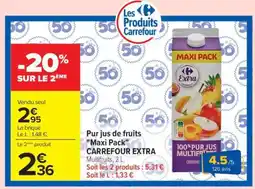 Carrefour Pur jus de fruits Maxi Pack CARREFOUR EXTRA offre