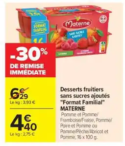 Carrefour Desserts fruitiers sans sucres ajoutés Format Familial MATERNE offre