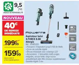 Carrefour Rowenta Aspirateur balai X-FORCE 8.80 Allergie offre