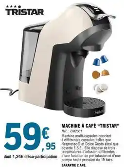 E.Leclerc MACHINE À CAFÉ “TRISTAR” offre