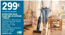 E.Leclerc ASPIRATEUR BALAI FLOOR ONE S5 EXTREME TINECO offre