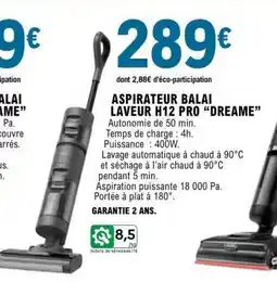 E.Leclerc ASPIRATEUR BALAI LAVEUR H12 PRO “DREAME” offre