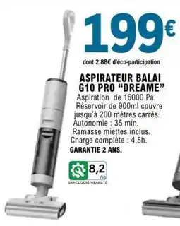E.Leclerc ASPIRATEUR BALAI G10 PRO DREAME offre