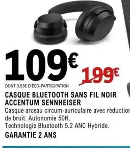 E.Leclerc CASQUE BLUETOOTH SANS FIL NOIR ACCENTUM SENNHEISER offre