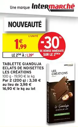 Intermarché Tablette gianduja eclats de noisettes les créations offre