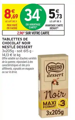 Intermarché Tablettes de chocolat noir nestlé dessert offre