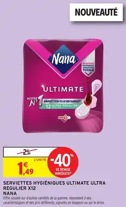 Intermarché Serviettes hygiéniques ultimate ultra regulier x12 nana offre