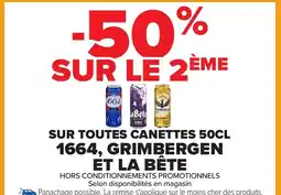Carrefour Market 1664, GRIMBERGEN ET LA BETE Sur toutes canettes offre