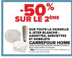 Carrefour Market CARREFOUR HOME Sur toute la vaisselle à jeter blanche: assiettes, serviettes et gobelets offre
