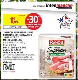 Intermarché Hyper MONIQUE RANOU Jambon supérieur sans couenne conservation sans nitrite offre