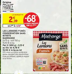 Intermarché Hyper MADRANGE Les lardons fumés conservation sans nitrite offre