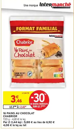 Intermarché Hyper CHABRIOR 16 pains au chocolat offre