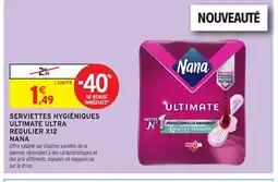 Intermarché Hyper NANA Serviettes hygiéniques ultimate ultra regulier x12 offre