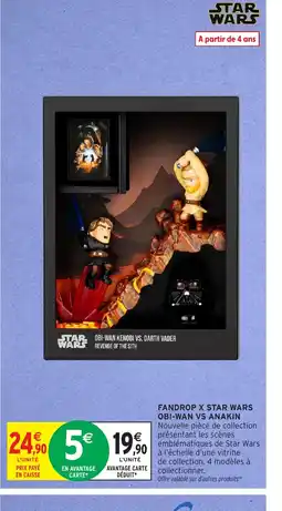 Intermarché Hyper STAR WARS Fandrop x obi-wan vs anakin offre