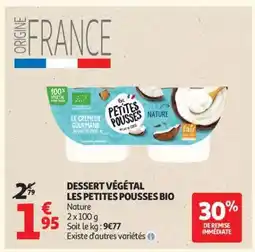 Auchan DESSERT VÉGÉTAL LES PETITES POUSSES BIO offre