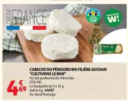 Auchan CABECOU DU PÉRIGORD BIO FILIÈRE AUCHAN CULTIVONS LE BON offre
