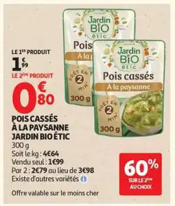 Auchan POIS CASSÉS À LA PAYSANNE JARDIN BIO ÉTIC offre
