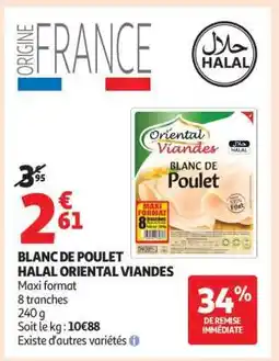 Auchan BLANC DE POULET HALAL ORIENTAL VIANDES offre