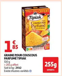Auchan GRAINE POUR COUSCOUS PARFUMÉ TIPIAK offre
