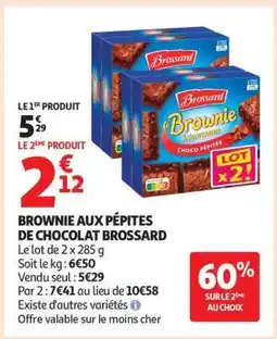 Auchan BROWNIE AUX PÉPITES DE CHOCOLAT BROSSARD offre