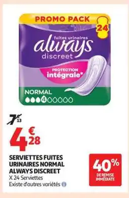 Auchan SERVIETTES FUITE URINAIRES NORMAL ALWAYS DISCREET offre