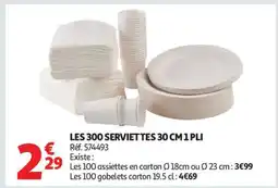 Auchan LES 300 SERVIETTES 30 CM 1 PLI offre