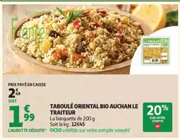 Auchan TABOULÉ ORIENTAL BIO AUCHAN LE TRAITEUR offre