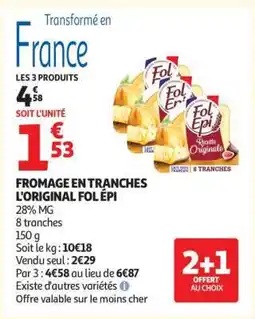 Auchan FROMAGE EN TRANCHES L'ORIGINAL FOL ÉPI offre