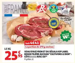 Auchan Veau D'aveyron Et Du Ségala Igp Label Rouge Filière Auchan Cultivons Le Bon : Côte*** Avec Os offre